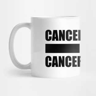 Cancel Culture Is Cancer Culture (Black Text) Mug